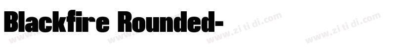 Blackfire Rounded字体转换